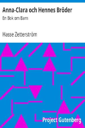 [Gutenberg 17904] • Anna-Clara och Hennes Bröder / En Bok om Barn